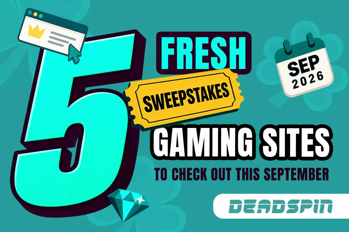 5 Fresh Sweepstakes Gaming Sites to Check Out This September