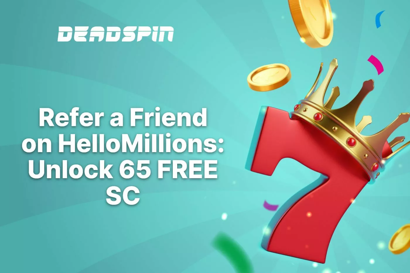 Refer a Friend on HelloMillions: Unlock 65 FREE SC