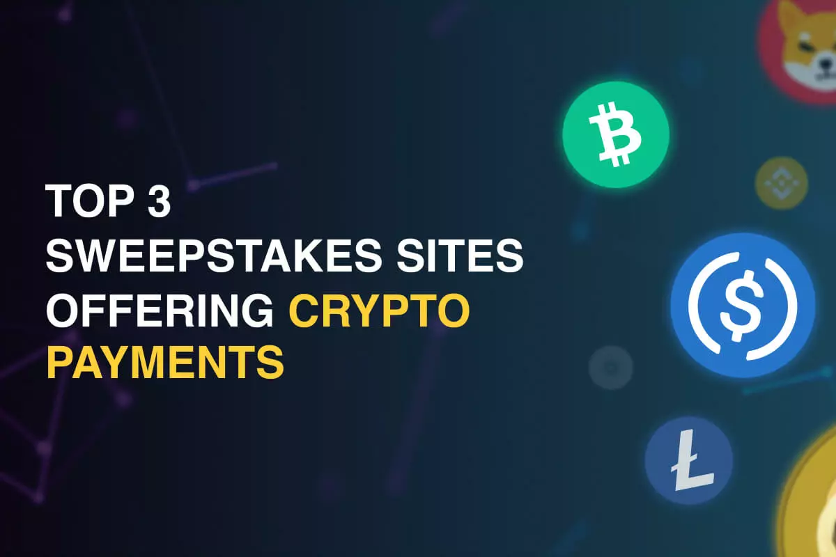 Top 3 Sweepstakes Sites Offering Crypto Payments