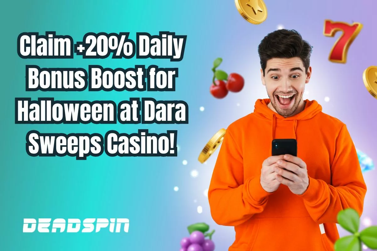 Claim 20%+ Daily Bonus Boost and More at Dara Sweeps Casino for Halloween!