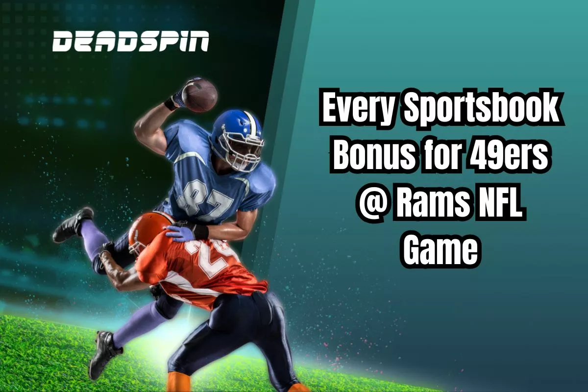 Every Sportsbook Bonus You Can Claim Ahead of 49ers @ Rams on Thursday Night Football