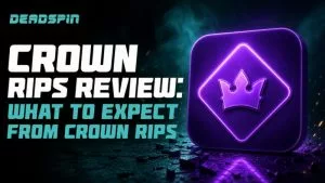 Crown Rips Review: Detailed Rating of What to Expect from Crown Rips
