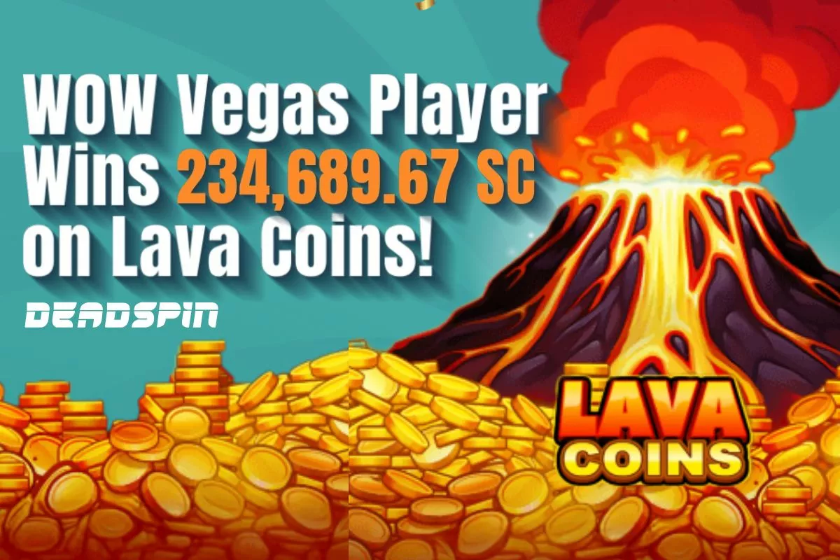 Monster Jackpot Alert! WOW Vegas Player Scores 234,689.67 SC on Lava ...