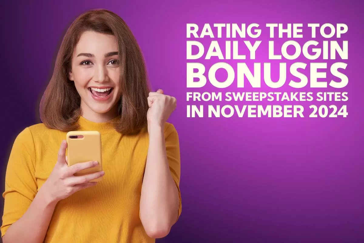 Rating the Top Daily Login Bonuses from Sweepstakes Sites in November 2024
