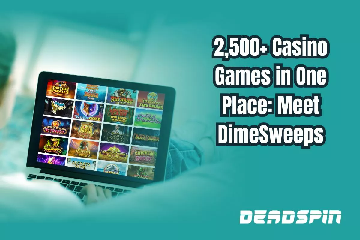 2,500+ Casino Style Games in One Place? Meet DimeSweeps