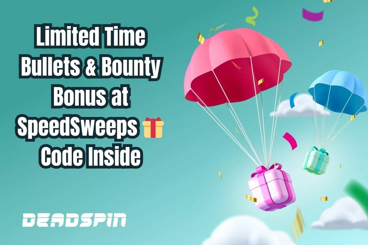 Limited Time Bullets & Bounty Bonus at SpeedSweeps 🎁 Code Inside