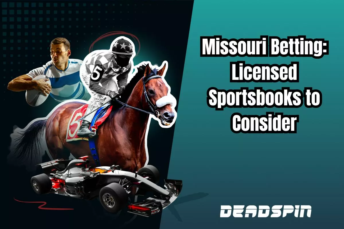 Getting Ready to Bet in Missouri? Here’s Which Sportsbooks Are Licensed