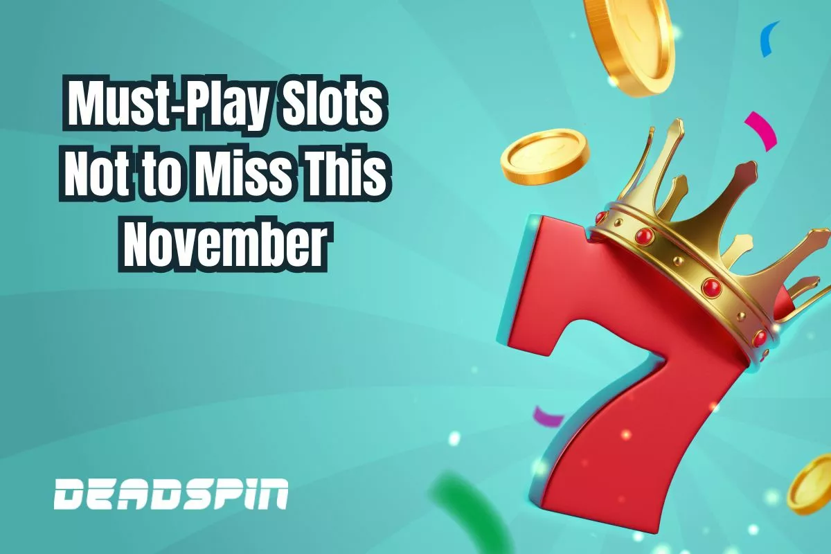 Must Play Slots You Cannot Miss This November