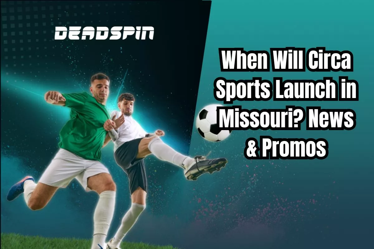 When Will Circa Sports Be Legal In Missouri? Launch Date, News & Promo Codes