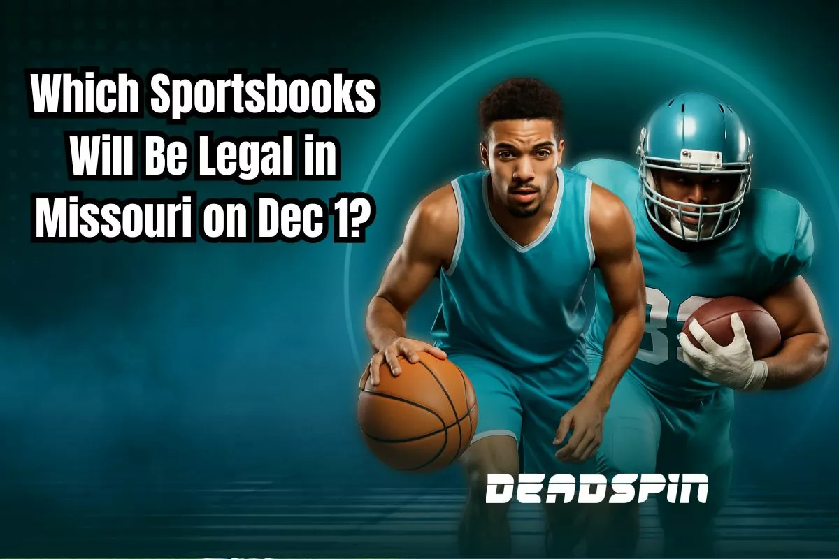 Which Sportsbooks Will Be Legal in Missouri on December 1?
