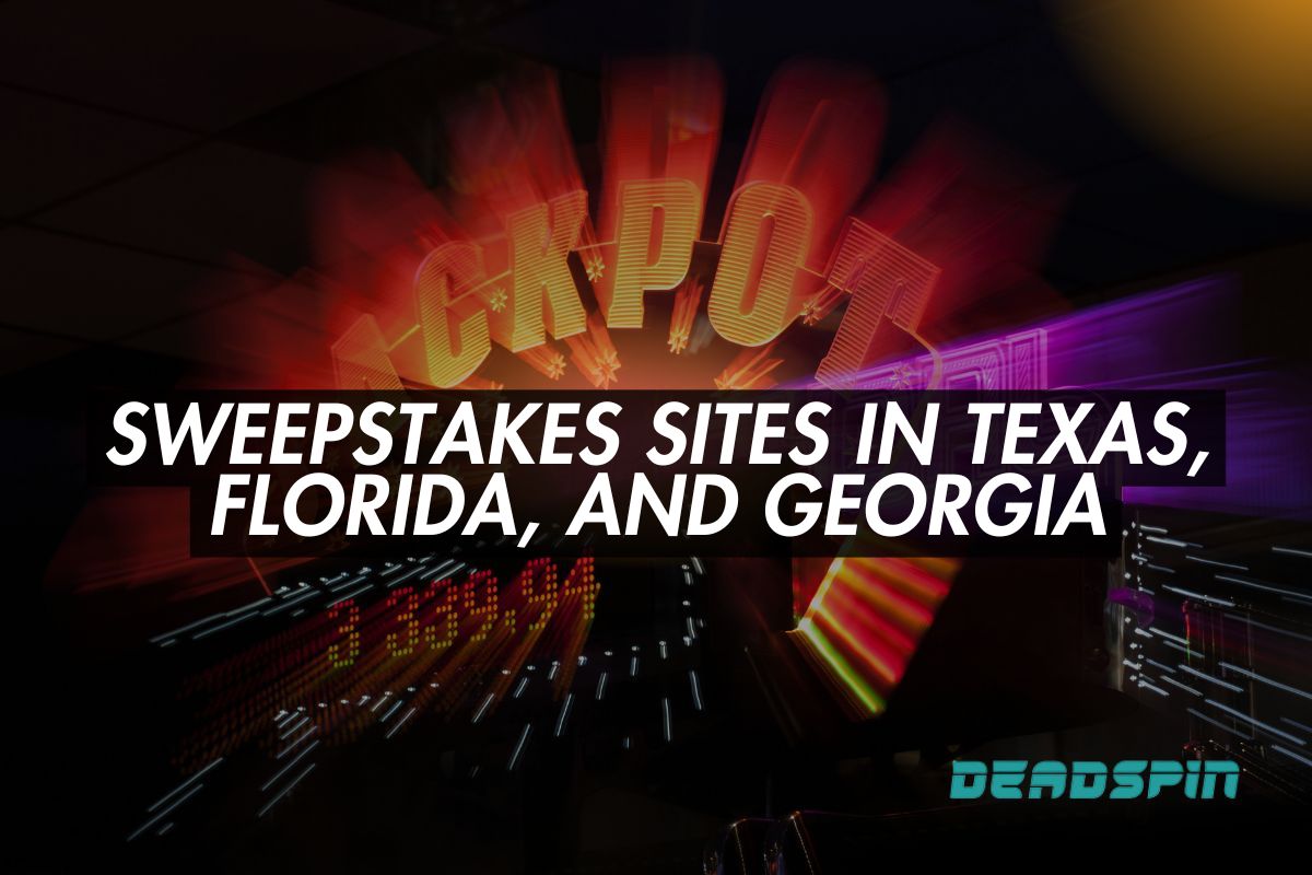 Here’s a List of Sweepstakes Sites Available in Texas, Florida and Georgia