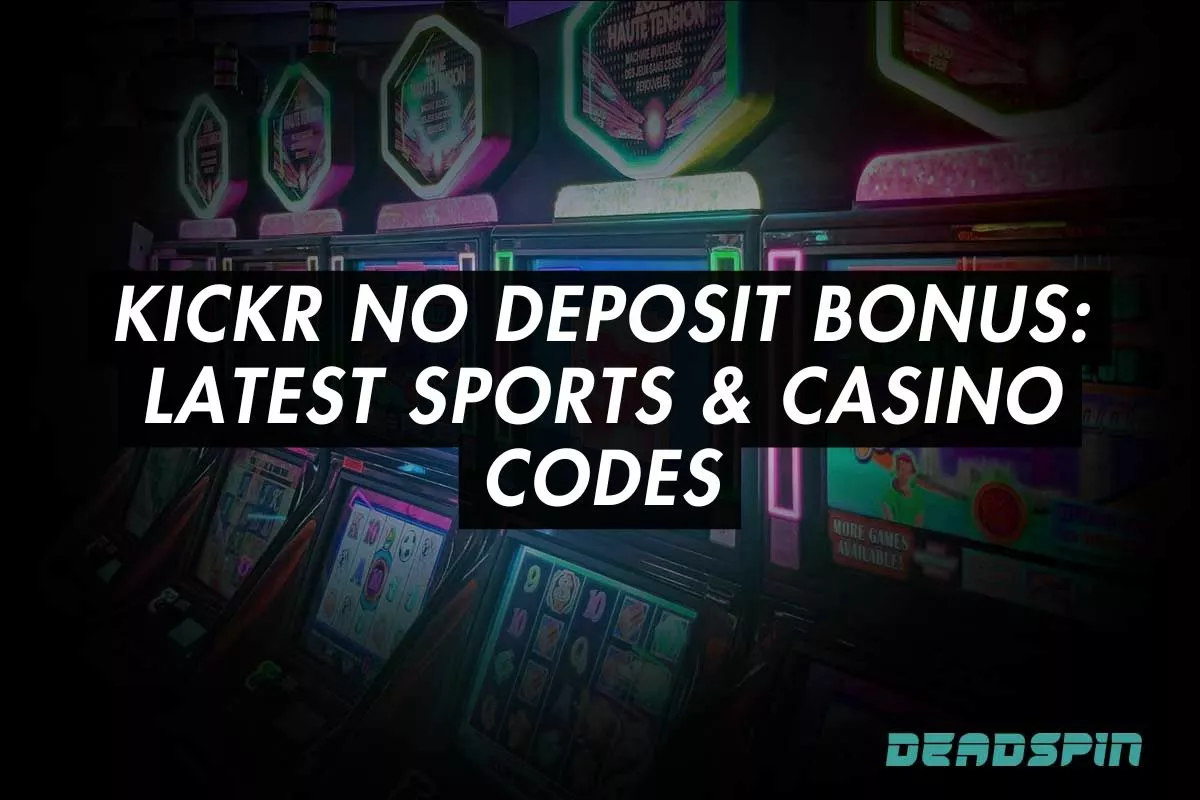 Kickr No Deposit Bonus for January 2026: All Promo Codes