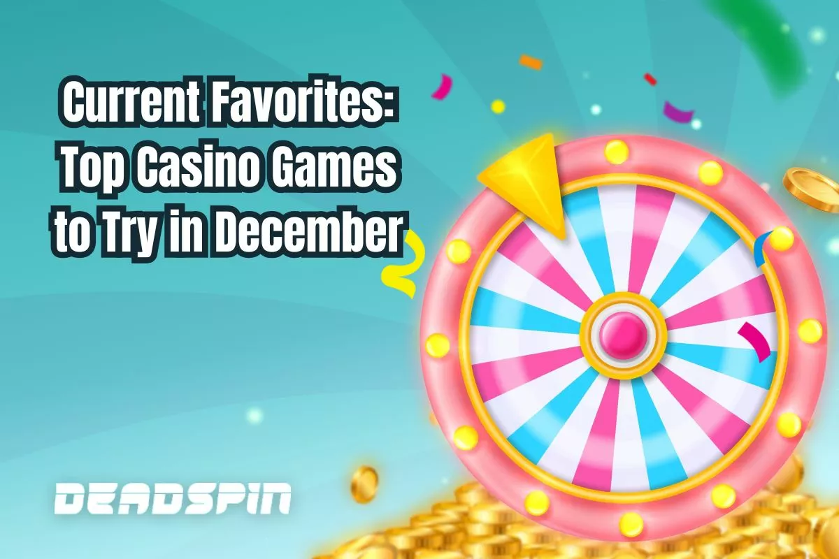 Current Favorites: Top Casino Games to Try This December