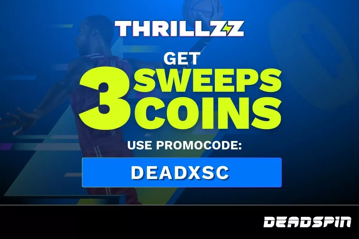 Thrillzz Promo Code DEADXSC: Get 3 Sweeps Coins for Kings vs Celtics