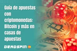 Casas de apuestas con criptomonedas: guía para apostar con Bitcoin y otras cripto