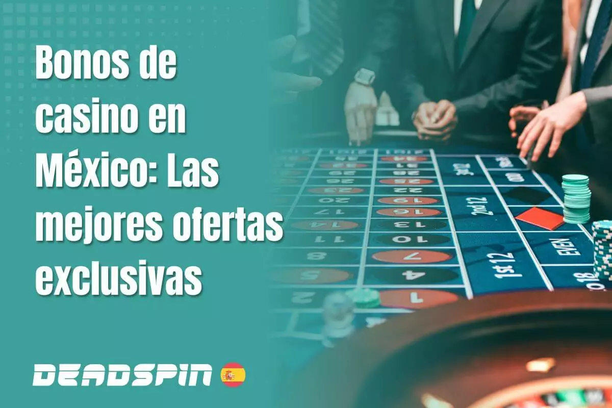 Bonos de Casino en México: Mejores Promociones y Cómo Aprovecharlas