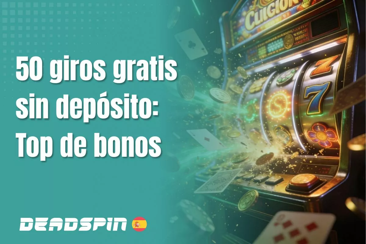 50 giros gratis sin depósito: Top de bonos
