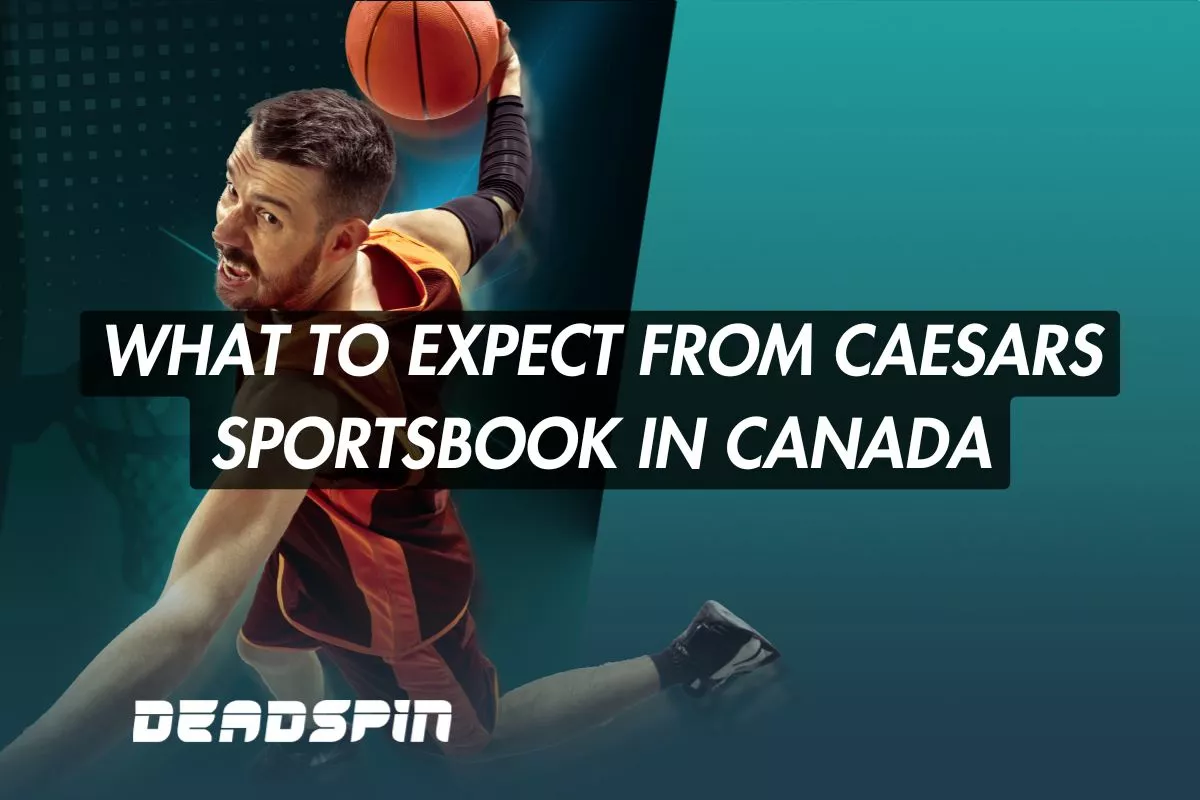 What You Can Expect From Caesars Sportsbook in Canada?